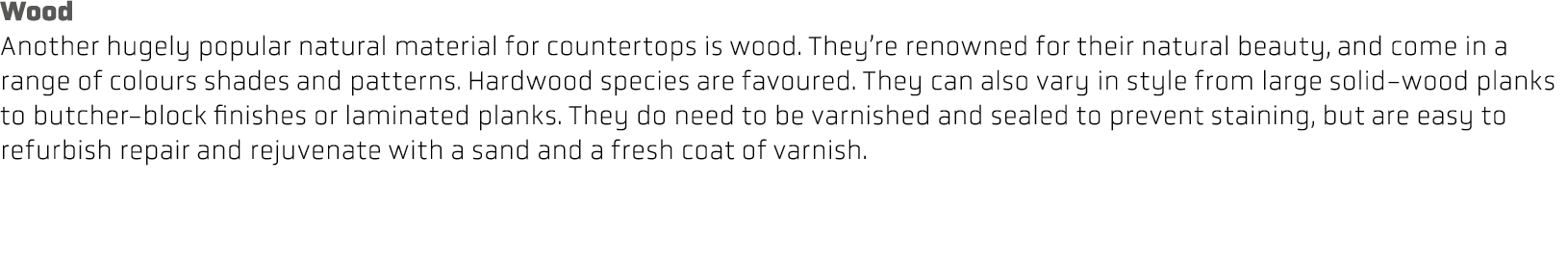 Wood Another hugely popular natural material for countertops is wood. They’re renowned for their natural beauty, and ...