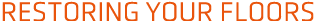 Restoring your floors
