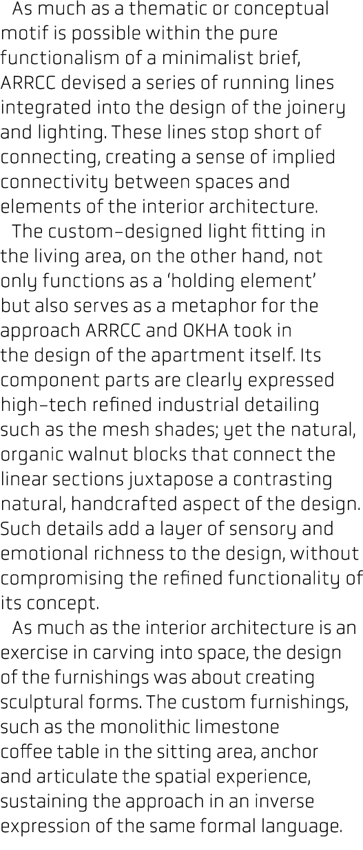 As much as a thematic or conceptual motif is possible within the pure functionalism of a minimalist brief, ARRCC devi   