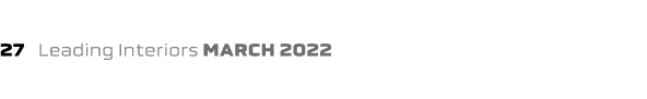 27  Leading Interiors march 2022