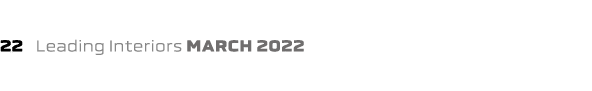 22  Leading Interiors march 2022