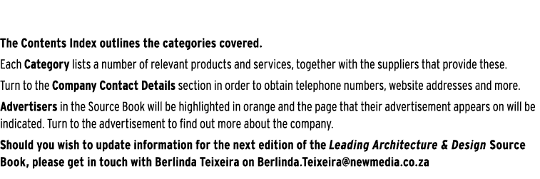 How to use the Leading Architecture & Design Source Book The Contents Index outlines the categories covered. Each Cat...